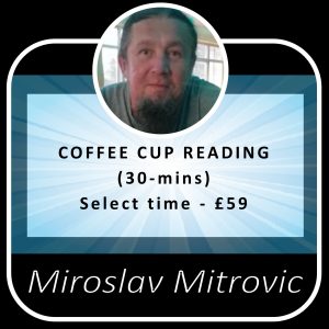 Book a Coffee Cup Reading with Miroslav (£59 for 30-mins)