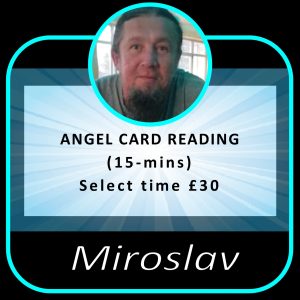 Book a 15-minuteAngel Card reading with Miroslav  (£30)
